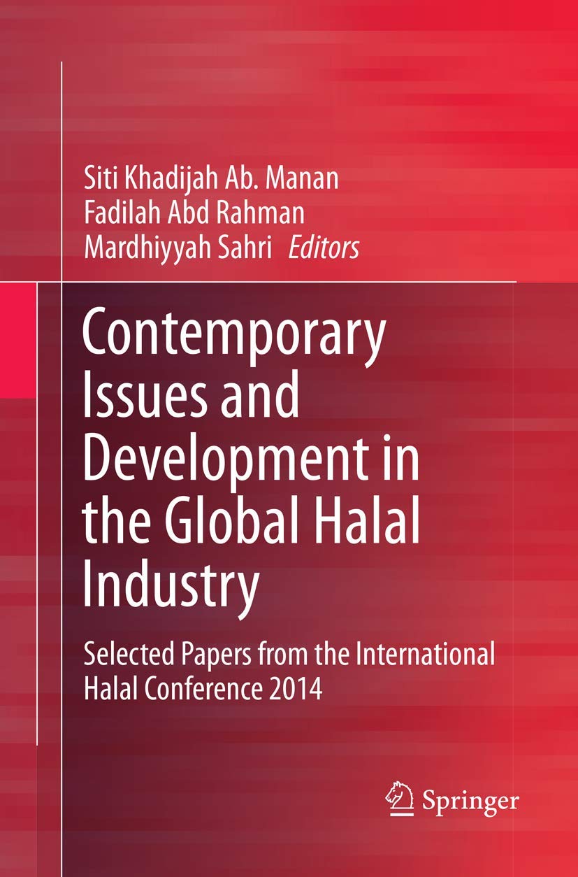 Contemporary Issues and Development in the Global Halal Industry: Selected Papers from the International Halal Conferenc