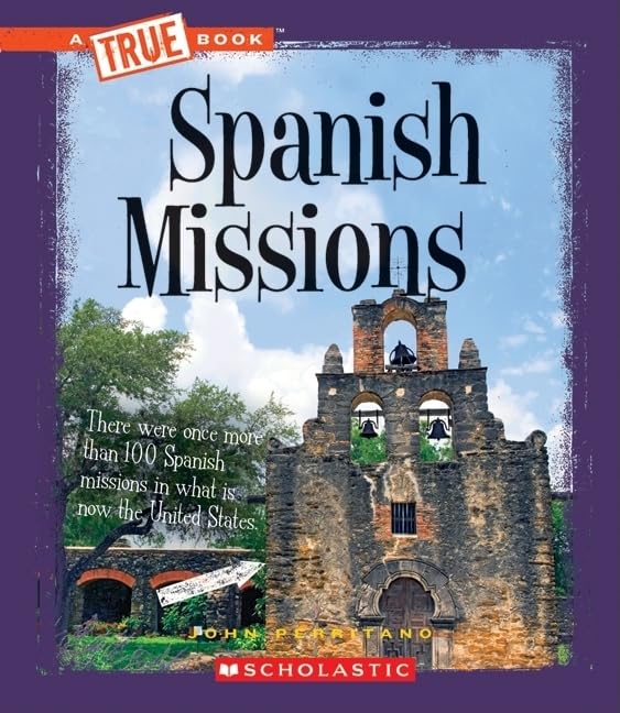 Spanish Missions (A True Book)