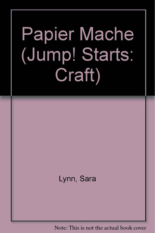Papier Mache (Jump! Starts: Craft)