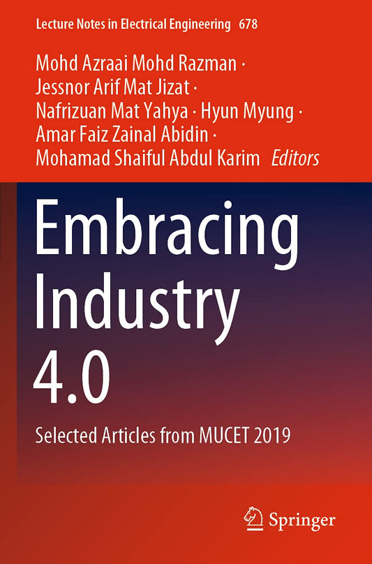 Embracing Industry 4.0: Selected Articles from MUCET 2019 (Lecture Notes in Electrical Engineering, 678)