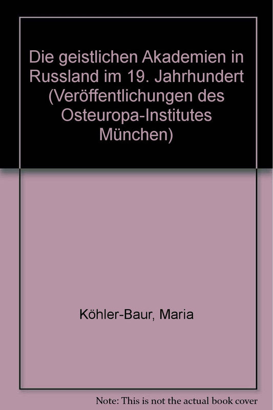 Die Geistlichen Akademien in Russland Im 19. Jahrhundert (Veroffentlichungen Des Osteuropa-institutes Munchen) (German E