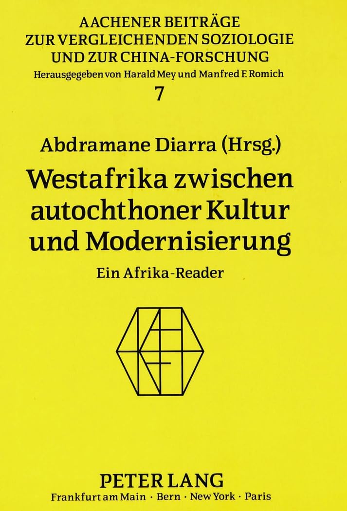 Westafrika zwischen autochthoner Kultur und Modernisierung: Ein Afrika-Reader (Aachener Beiträge zur vergleichenden Sozi