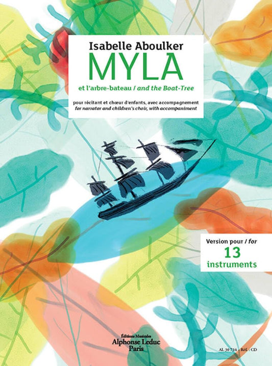 ISABELLE ABOULKER: MYLA AND THE BOAT TREE FOR NARRATOR, CHILDREN'S CHOIR AND INSTRUMENTAL ACCOMPANIM