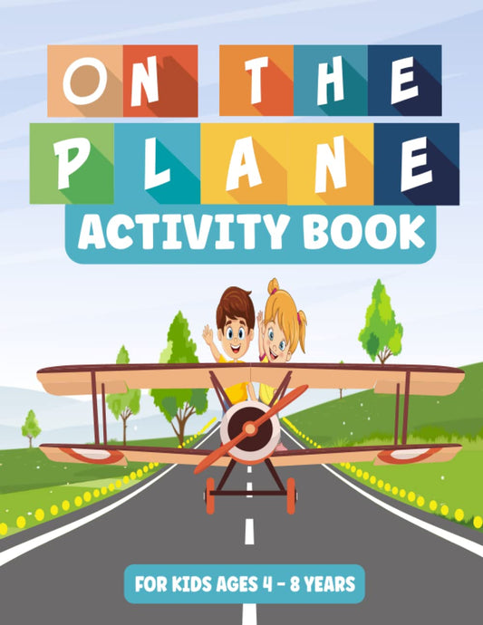 On The Plane Activity Book: Fun Activities for Kids on Flights and Road Trips | 90+ Puzzles, Mazes, Dot-to-Dots, and Drawing Games | Perfect Travel Gi