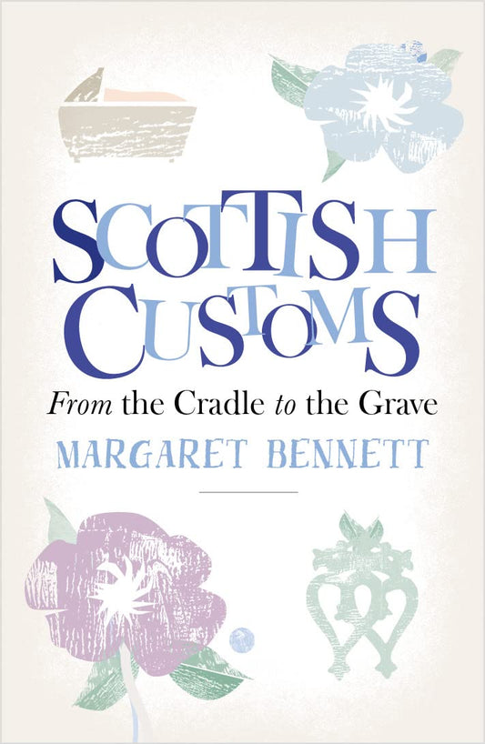 Scottish Customs: From the Cradle to the Grave