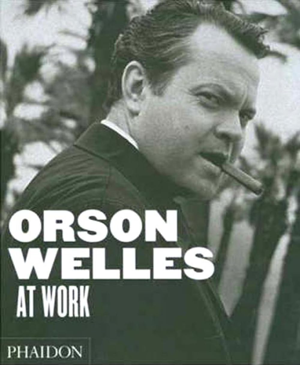 Orson Welles at Work
