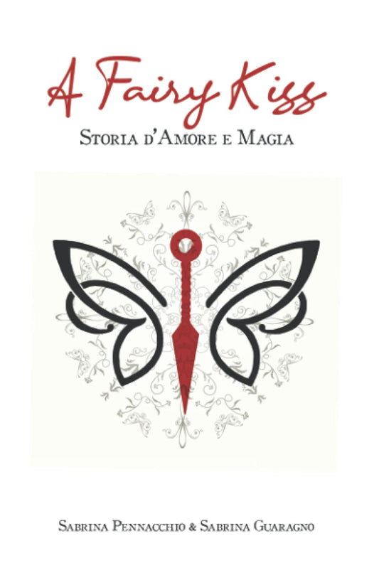A Fairy Kiss: Storia d'Amore e Magia (Italian Edition)
