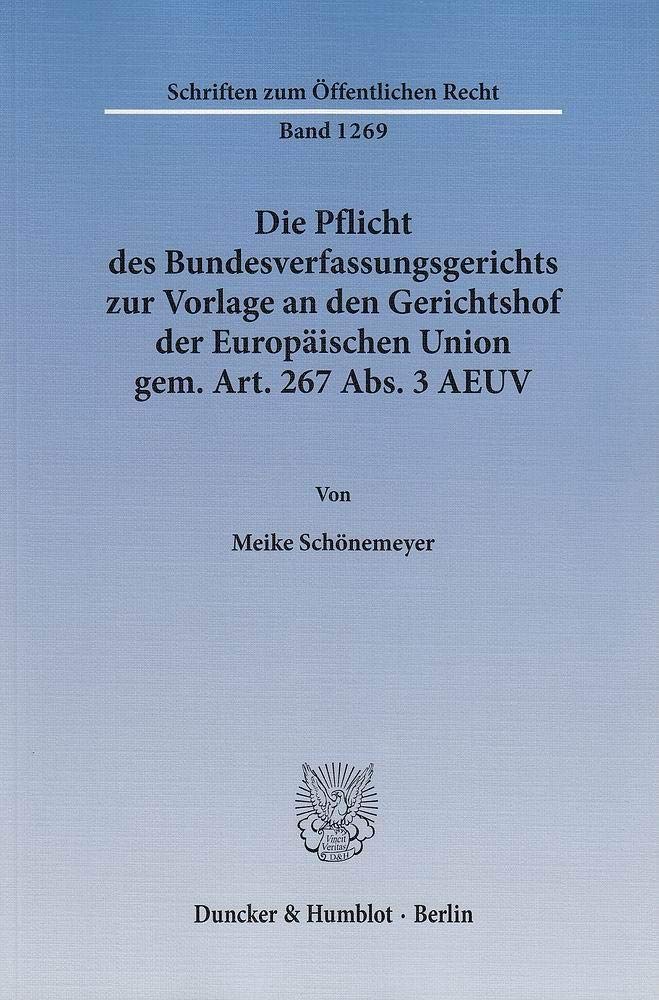 Die Pflicht Des Bundesverfassungsgerichts Zur Vorlage an Den Gerichtshof Der Europaischen Union Gem. Art. 267 Abs. 3 Aeu