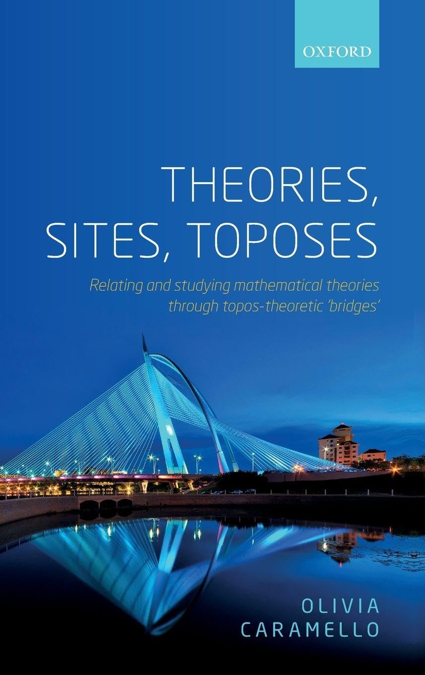 Theories, Sites, Toposes: Relating and studying mathematical theories through topos-theoretic 'bridges'