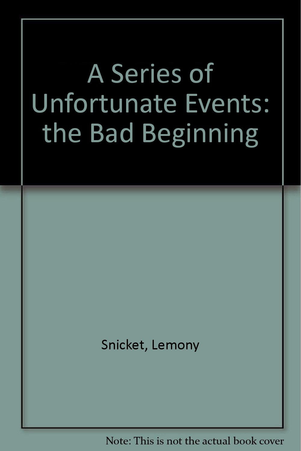 The Bad Beginning (A Series of Unfortunate Events)