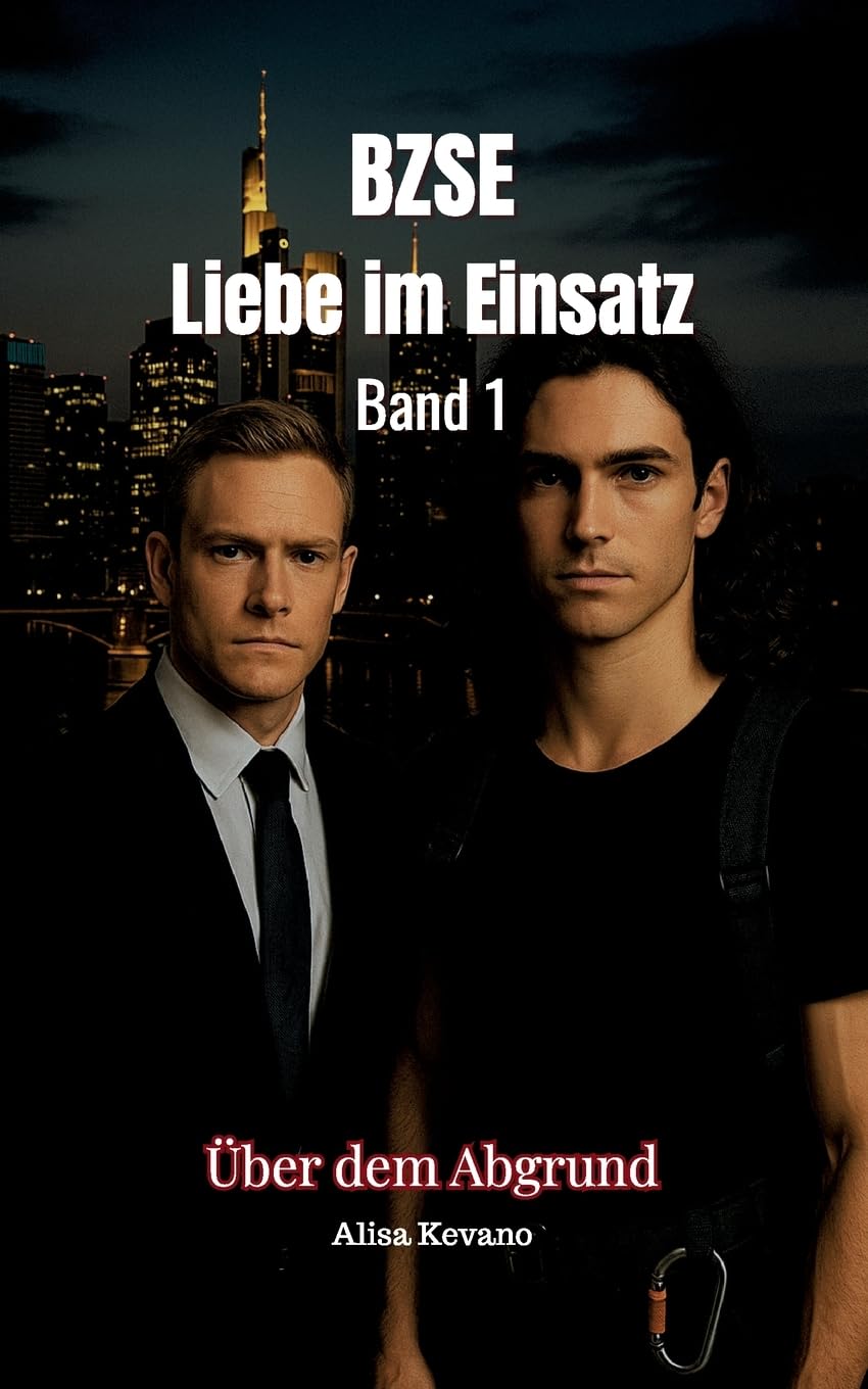 Bzse: Liebe im Einsatz - Band 1: Über dem Abgrund (German Edition)
