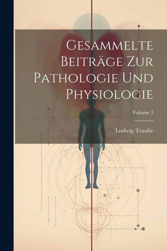 Gesammelte Beiträge Zur Pathologie Und Physiologie; Volume 3 (German Edition)