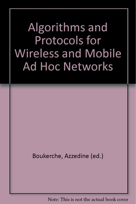 Algorithms and Protocols for Wireless and Mobile Ad Hoc Networks