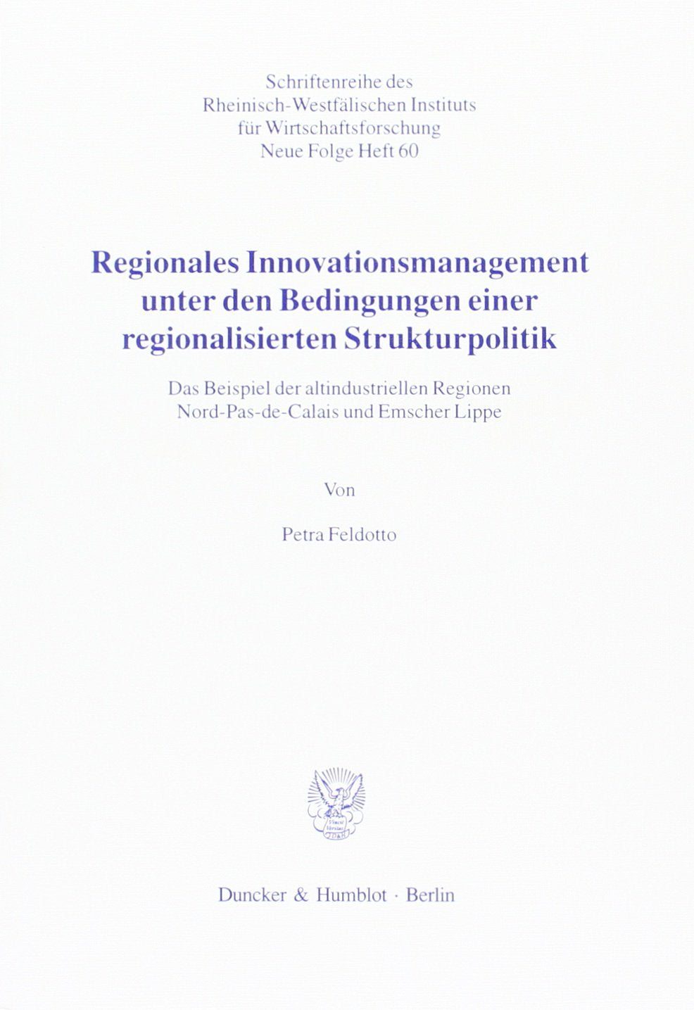 Regionales Innovationsmanagement Unter Den Bedingungen Einer Regionalisierten Strukturpolitik.: Das Beispiel Der Altindu