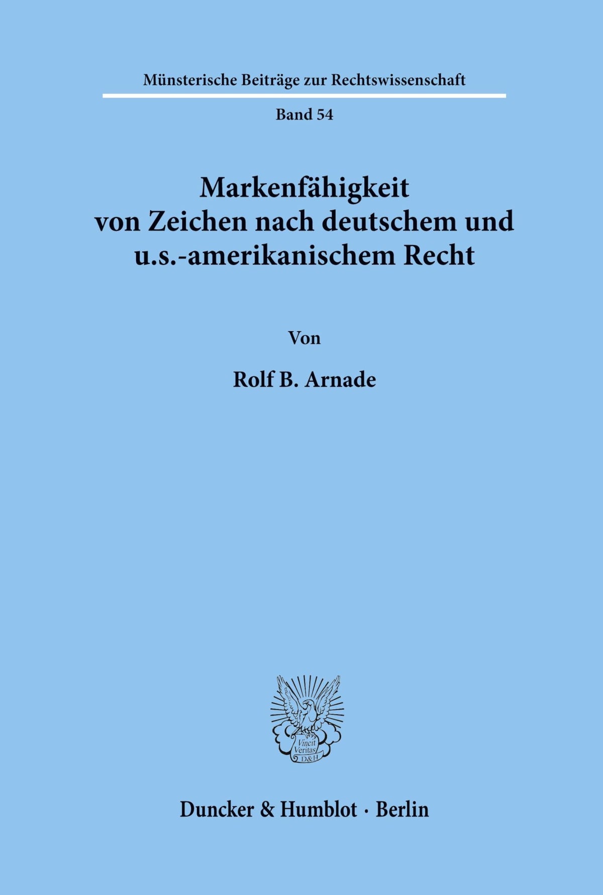 Markenfahigkeit Von Zeichen Nach Deutschem Und U.s.-amerikanischem Recht (Munsterische Beiträge Zur Rechtswissenschaft)