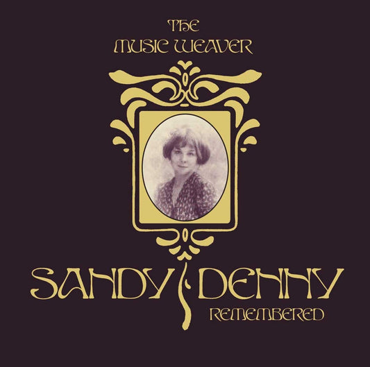 The Music Weaver Sandy Denny Remembered