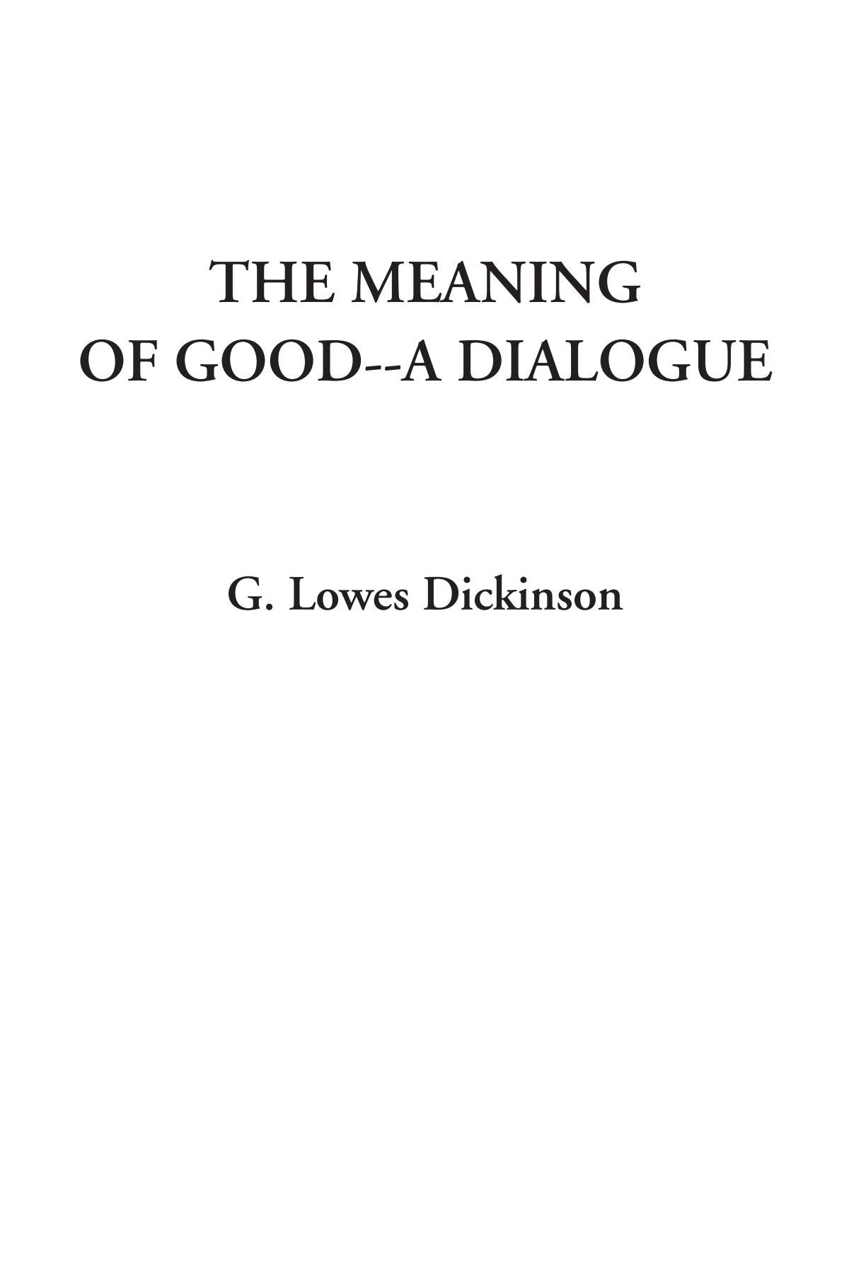 The Meaning of Good--A Dialogue