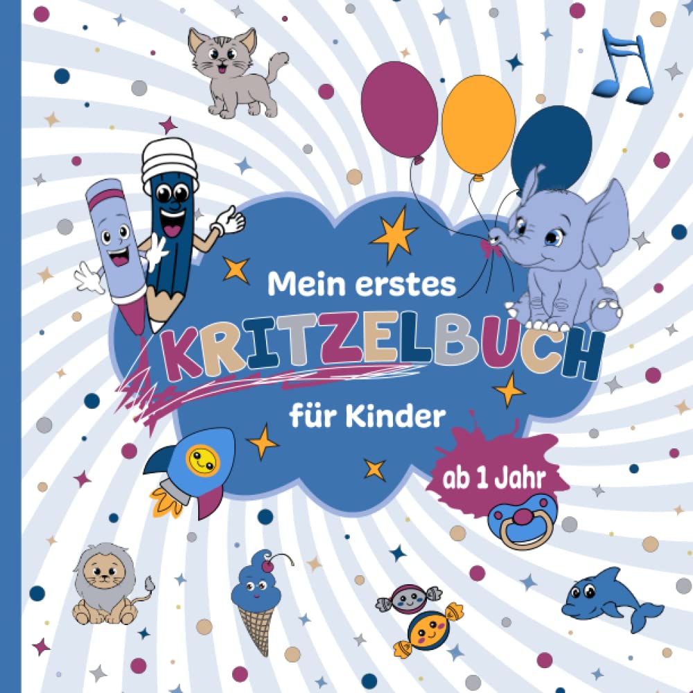 Kritzelbuch ab 1 Jahr: Ausmalen, vorlesen, singen und lachen zur Förderung von Motorik, Kreativität und Sprachentwicklun