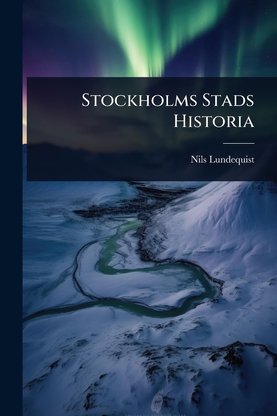 Stockholms Stads Historia (Swedish Edition)