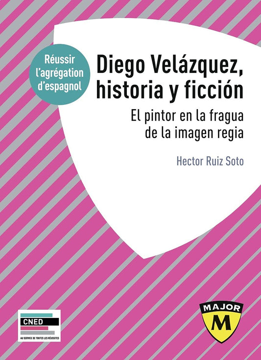Agrégation espagnol 2022. Diego Velázquez, Apeles de su siglo: Historia y ficción en la obra del pintor de Felipe IV