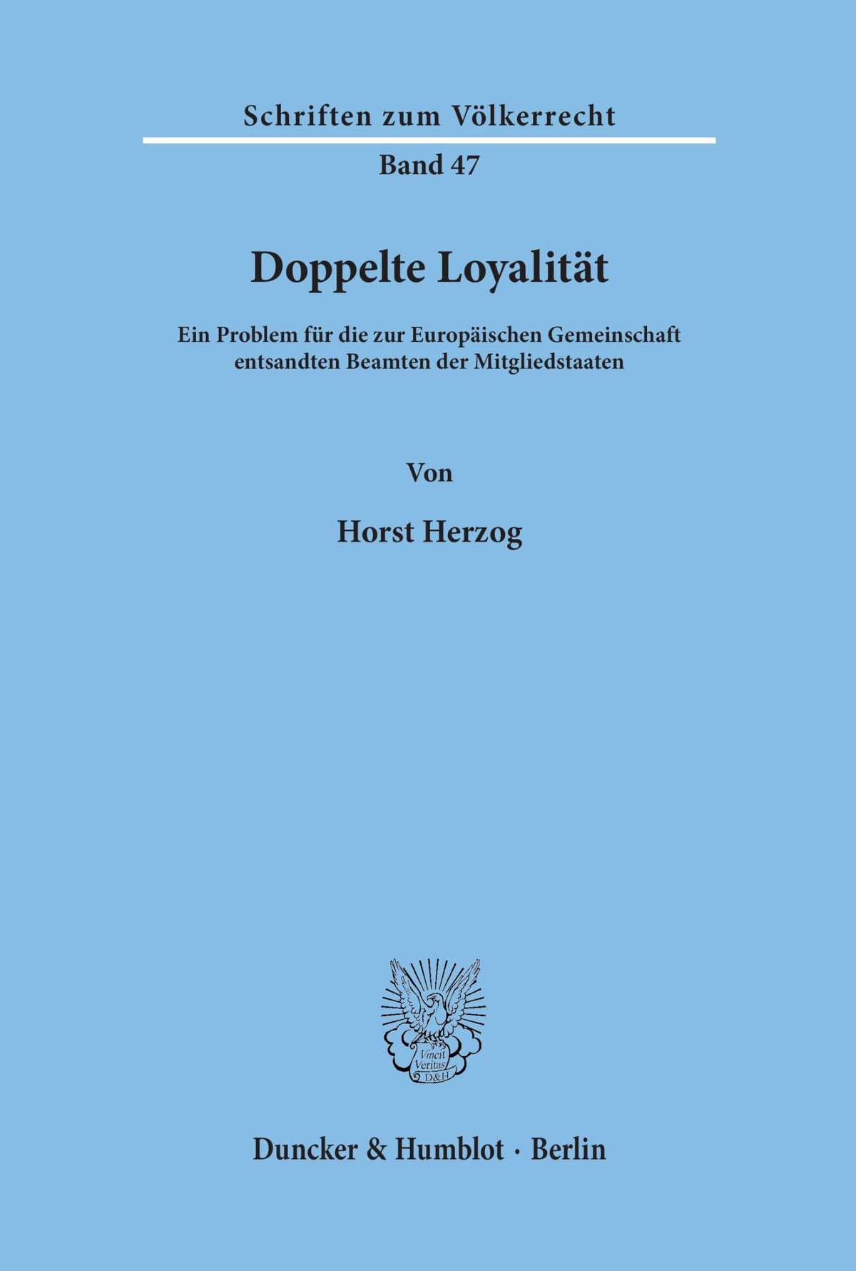 Doppelte Loyalität.: Ein Problem Für Die Zur Europäischen Gemeinschaft Entsandten Beamten Der Mitgliedsstaaten. (Schrift