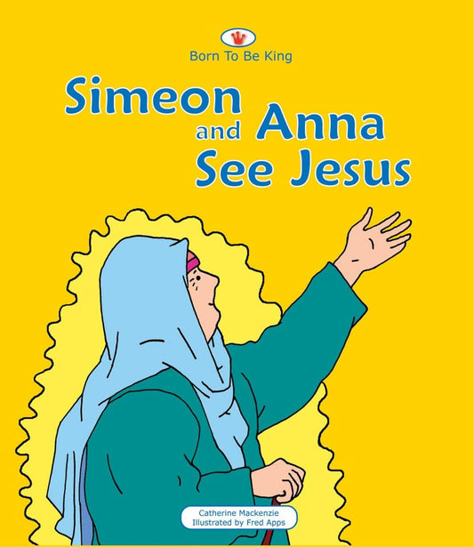 Simeon And Anna See Jesus: Born to be King 3 (Board Books Born to be King)