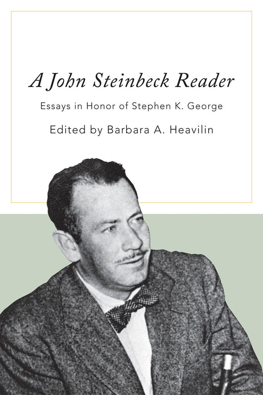 A John Steinbeck Reader: Essays in Honor of Stephen K. George