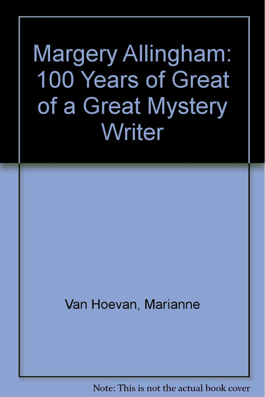 Margery Allingham: 100 Years of Great of a Great Mystery Writer