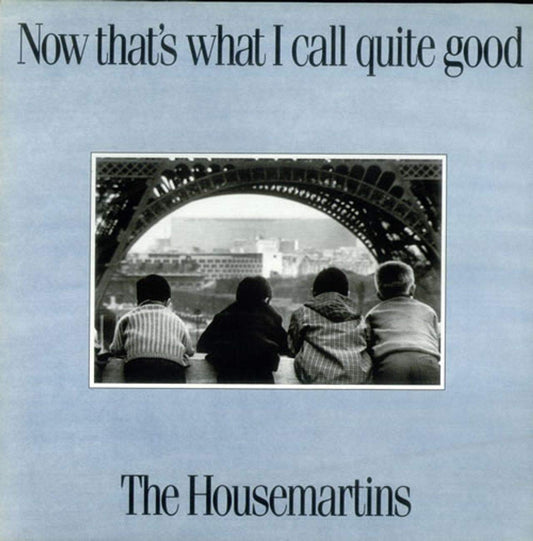 The Housemartins / Now That's What I Call Quite Good