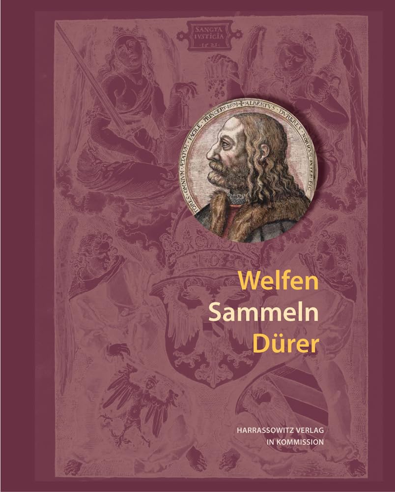 Welfen Sammeln Durer (Ausstellungskataloge Der Herzog August Bibliothek) (German Edition)