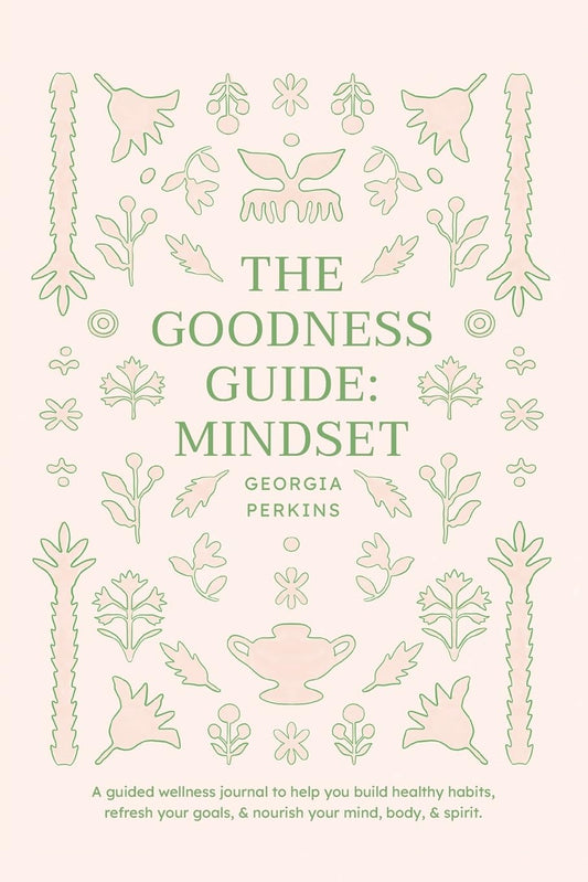 The Goodness Guide: Mindset