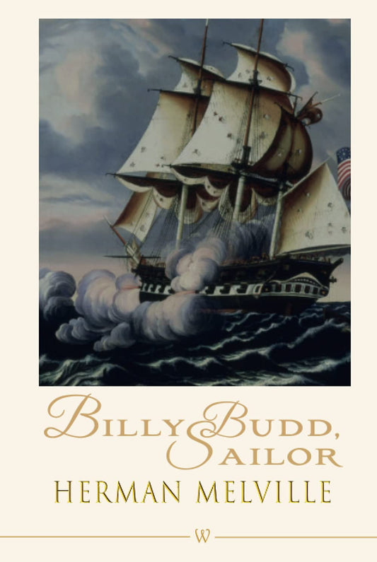 Billy Budd, Sailor (Wisehouse Classics Edition)