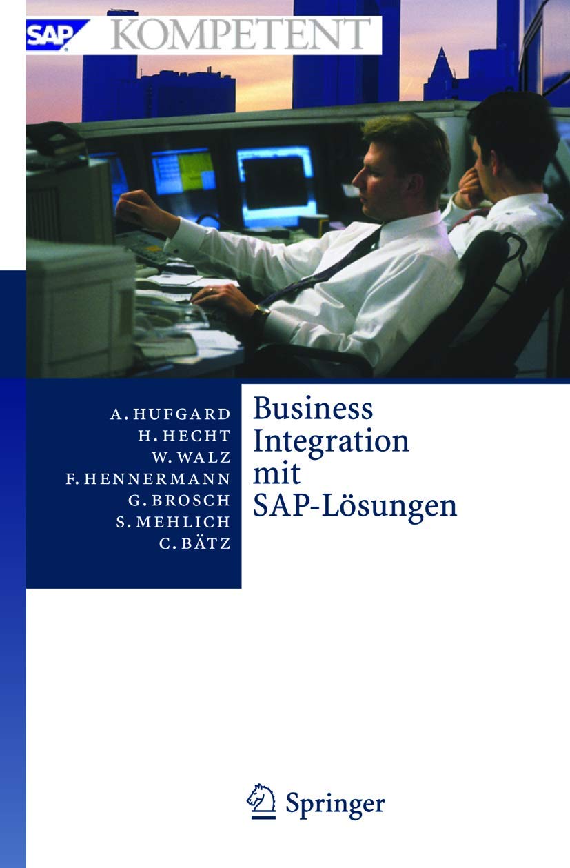 Business Integration mit SAP-Lösungen: Potenziale, Geschäftsprozesse, Organisation und Einführung (SAP Kompetent) (German Edition)