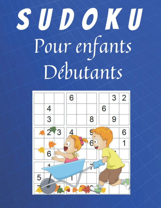 Sudoku Pour Enfants Débutants: Sudoku facile pour les enfants / 200 grilles de sodoku pour les débutants / jeux pour gar