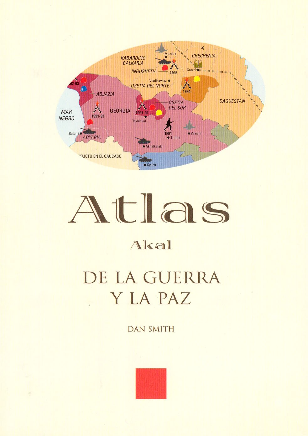 Atlas de la guerra y la paz (Atlas Akal) (Spanish Edition)