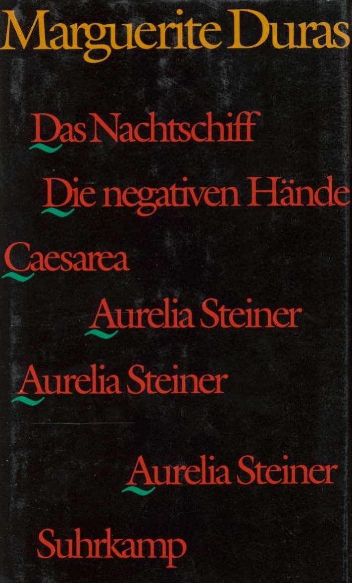 Das Nachtschiff. Caesarea: Die negativen Hände. Aurelia Steiner. Aurelia Steiner. Aurelia Steiner