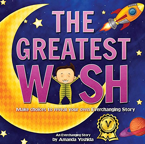The Greatest Wish: Make Choices to Reveal Your Own Everchanging Story