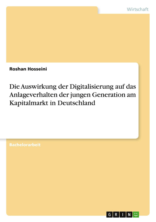 Die Auswirkung der Digitalisierung auf das Anlageverhalten der jungen Generation am Kapitalmarkt in Deutschland (German Edition)
