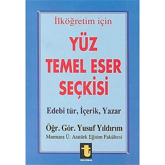 Yuz Temel Eser Seckisi Ilkogretim IcinEdebi Tur, Icerik, Yazar