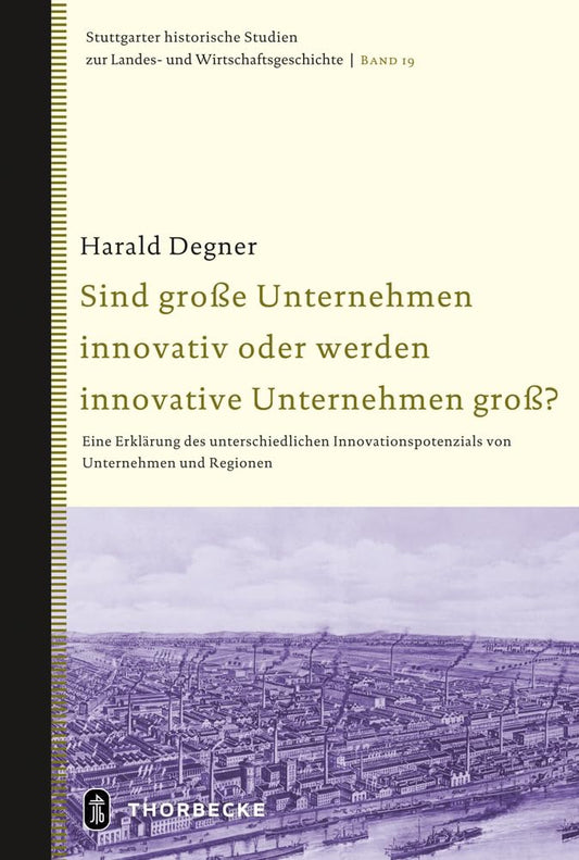Sind Grosse Unternehmen Innovativ Oder Werden Innovative Unternehmen Gross?: Eine Erklarung Des Unterschiedlichen Innova