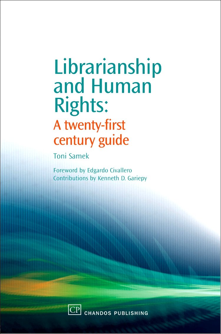 Librarianship and Human Rights: A Twenty-First Century Guide (Chandos Information Professional Series)