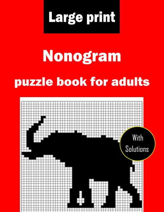 Large print Nonogram puzzle book for adults with solutions: Challenging Hanjie puzzle book for seniors and adults