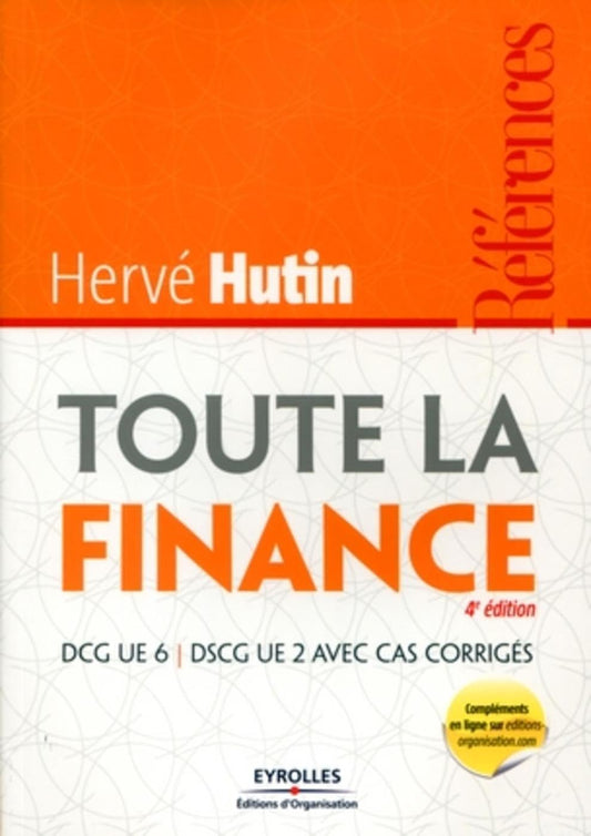 Toute la finance: DCG UE 6 - DSCG UE 2 avec cas corrigés.