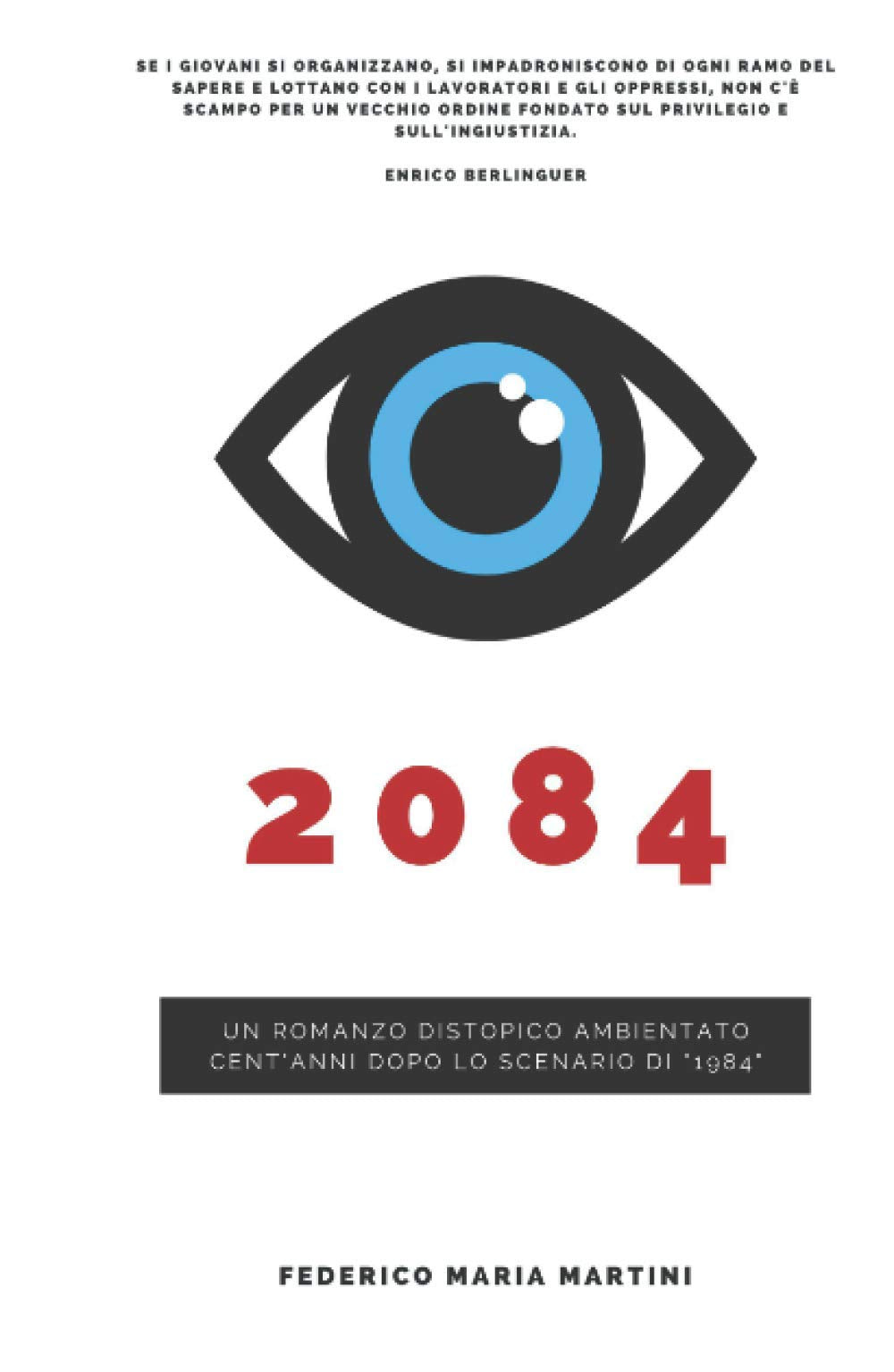 2084: cent'anni dopo lo scenario di "1984" (Italian Edition)