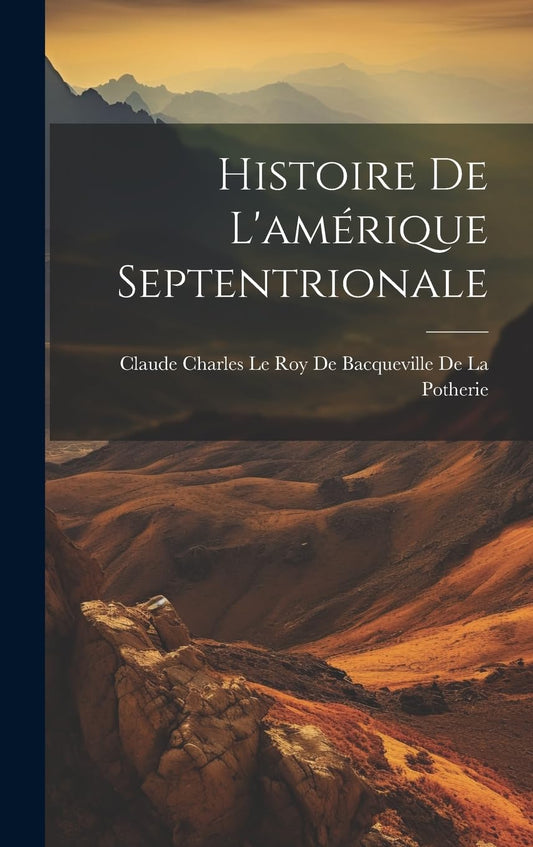 Histoire De L'amérique Septentrionale (French Edition)