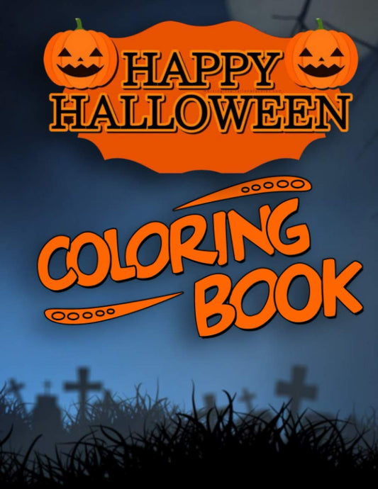 Happy Halloween Coloring Book: halloween kids book for (Boys & girls) / Lots of spooky halloween illustrations (Happy Ha