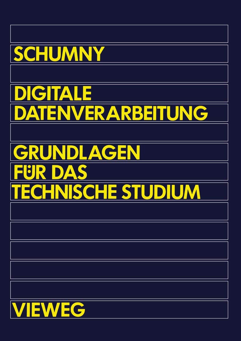 Digitale Datenverarbeitung: Grundlagen für das technische Studium (Informationstechnik) (German Edition)