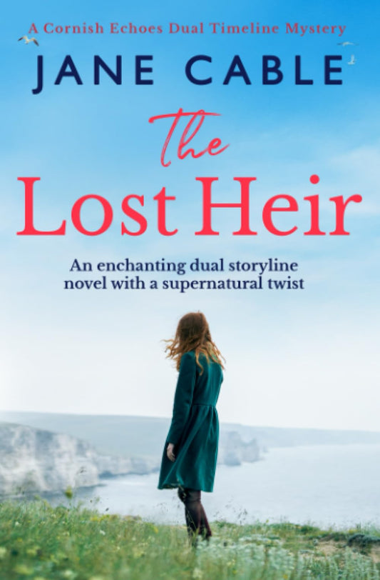 The Lost Heir: An enchanting dual storyline with a supernatural twist (Cornish Echoes Dual Timeline Mysteries)