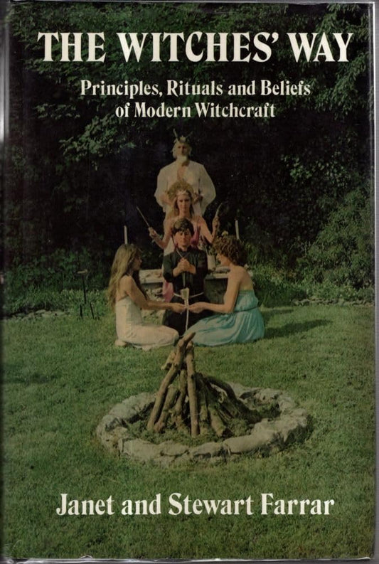 The Witches' Way : Principles, Rituals and Beliefs of Modern Witchcraft