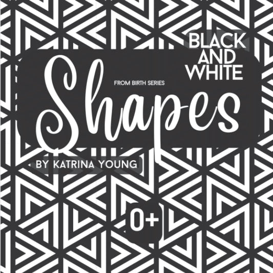 Shapes: From Birth Series 0+ Black and White Newborn Pattern Book